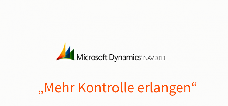 Microsoft Dynamics NAV 2013: Mehr Kontrolle erlangen